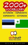 2000+ Estonian - Esperanto Esperanto - Estonian Vocabulary di Gilad Soffer edito da Createspace