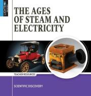 The Ages of Steam and Electricity di Briony Ryles edito da LIGHTBOX