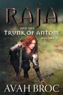 Raja and the Trunk of Antom di Avah Broc edito da FriesenPress