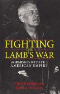 Fighting the Lamb's War di Philip Berrigan, Fred A. Wilcox edito da Wipf and Stock