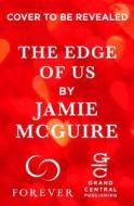 EDGE OF US di Jamie Mcguire edito da FOREVER