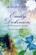 Emily Dickinson di Bhavana Saxena edito da Partridge India
