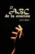 ABC de La Oracion, El (Spanish: The ABCs of Prayer) di Eunice Bryant edito da Casa Nazarena de Publicaciones