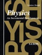 Saxon Physics Solutions Manual di John H. Saxon edito da Saxon Publishers