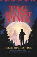 Tag Against Time di Helen Hughes Vick edito da Roberts Rinehart Publishers