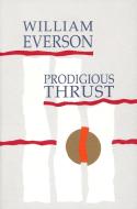 Prodigious Thrust di William Everson edito da Black Sparrow Press
