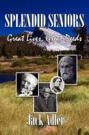 Splendid Seniors di Jack Adler edito da Pearlsong Press