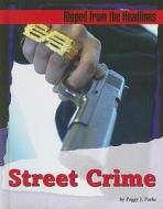 Street Crime di Peggy J. Parks edito da Erickson Press