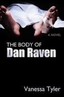 The Body of Dan Raven di Vanessa Tyler edito da OakTara Publishers