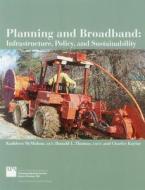 Planning and Broadband: Infrastructure, Policy, and Sustainability di Kathleen McMahon, Aicp Ronald Thomas, Charles Kaylor edito da American Planning Association
