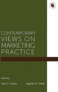 Contemporary Views on Marketing Practice edito da Marketing Classics Press