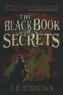 Black Book of Secrets di F. E. Higgins edito da Perfection Learning