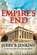 Empire's End: A Novel of the Apostle Paul di Jerry B. Jenkins edito da Worthy Publishing