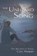 The Unheard Song di Cary Neeper edito da Penscript Fiction