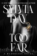 Too Far di Sylvia Day edito da SYLVIA DAY LLC