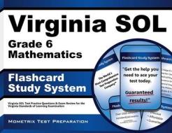 Virginia Sol Grade 6 Mathematics Flashcard Study System: Virginia Sol Test Practice Questions and Exam Review for the Virginia Standards of Learning E di Virginia Sol Exam Secrets Test Prep Team edito da Mometrix Media LLC