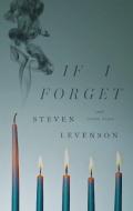 If I Forget and Other Plays di Steven Levenson edito da THEATRE COMMUNICATIONS GROUP