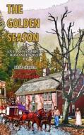 The Golden Season di Oriana Atkinson edito da Ardent Writer Press, Llc