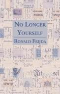 No Longer Yourself di Ronald Frijda edito da America Star Books