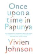 Once Upon a Time in Papunya di Vivien Johnson edito da NewSouth Publishing