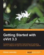 Getting Started with Ovirt 3.3 di Alexey Lesovsky edito da PACKT PUB