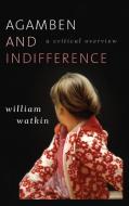 Agamben and Indifference di William Watkin edito da Rowman & Littlefield