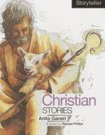 Christian Stories di Anita Ganeri edito da Tulip Books Ltd