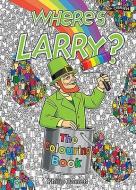 Where's Larry? The Colouring Book di Philip Barrett edito da O'Brien Press Ltd