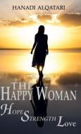 The Happy Woman di Hanadi Alqatari edito da The Choir Press
