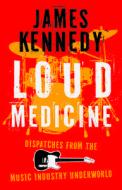 Loud Medicine di James Kennedy edito da University Of Wales Press