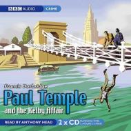 Paul Temple And The Kelby Affair di Francis Durbridge edito da Audiogo Limited