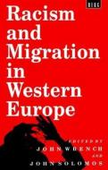 Racism and Migration in Western Europe di John Wrench and John Solomos edito da BLOOMSBURY 3PL