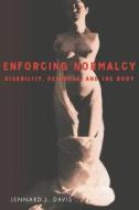 Enforcing Normalcy: Disability, Deafness, and the Body di Lennard J. Davis edito da VERSO