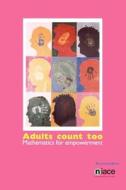 Adults Count Too di Roseanne Benn edito da National Institute Of Adult Continuing Education