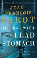 The Man With The Lead Stomach di Jean-Francois Parot edito da Gallic Books