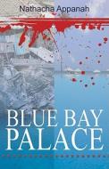 Blue Bay Palace di Nathacha Appanah edito da Aflame Books