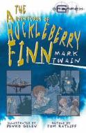 The Adventures Of Huckleberry Finn di Mark Twain, Tom Ratliff edito da Salariya Book Company Ltd