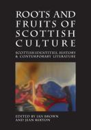 Roots and Fruits of Scottish Culture edito da Scottish Literature International