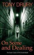 On Scene and Dealing: The Early Career of DCI Sarah Rudd di Tony Drury edito da City Fiction