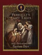 Perrault's Fairy Tales di Charles Perrault edito da LIGHTNING SOURCE INC