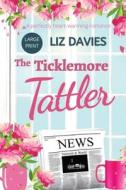 The Ticklemore Tattler di Liz Davies edito da Lilac Tree Books