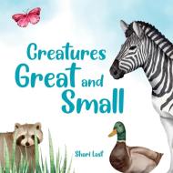 Creatures Great and Small di Shari Last edito da Tell Me More Books