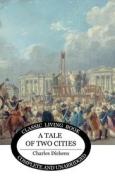 A Tale of Two Cities di Charles Dickens edito da Living Book Press