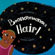 Boonoonoonous Hair di Olive Senior edito da Tradewind Books