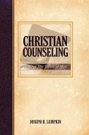 Christian Counseling; Healing the Tribes of Man di Joseph B. Lumpkin edito da Fifth Estate