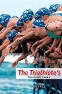 The Triathlete\'s Training Diary di Joe Friel edito da Velopress