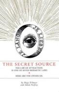 The Secret Source: The Law of Attraction Is One of Seven Hermetic Laws: Here Are the Other Six di Maja D'Aoust, Adam Parfrey edito da Process