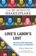 Love's Labor's Lost: The 30-Minute Shakespeare di William Shakespeare edito da NICOLO WHIMSEY PR