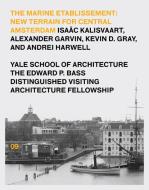 The Marine Etablissement: Edward P. Bass Distinguished Visiting Architecture Fellowship di Isaac Kalisvaart edito da YALE SCHOOL OF ARCHITECTURE