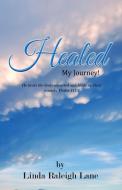 Healed di Linda Raleigh Lane edito da Liberation's Publishing LLC